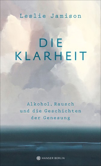Die Klarheit. Alkohol, Rausch und die Geschichten der Genesung main product photo