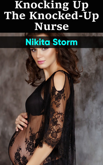 Knocking up the Knocked-up Nurse main product photo