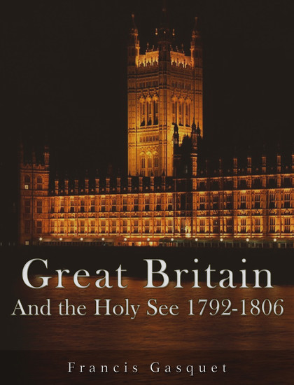 Great Britain and the Holy See 1792-1806 main product photo