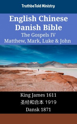 English Chinese Danish Bible - The Gospels IV - Matthew, Mark, Luke & John