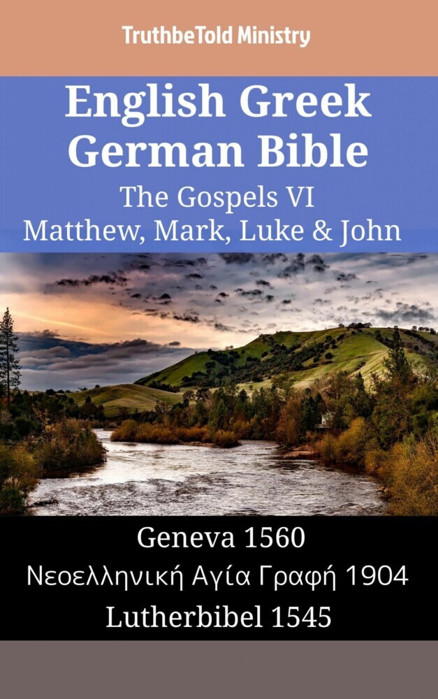 English Greek German Bible - The Gospels VI - Matthew, Mark, Luke & John main product photo