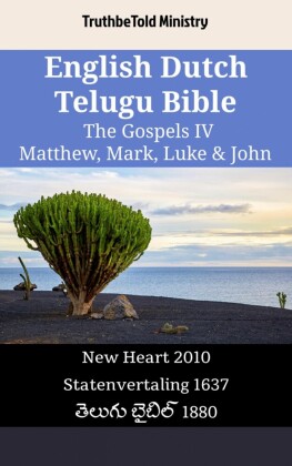 English Dutch Telugu Bible - The Gospels IV - Matthew, Mark, Luke & John