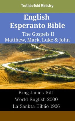 English Esperanto Bible - The Gospels II - Matthew, Mark, Luke & John