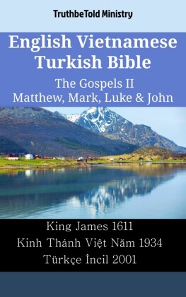 English Vietnamese Turkish Bible - The Gospels II - Matthew, Mark, Luke & John