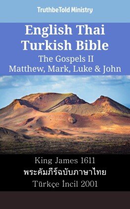 English Thai Turkish Bible - The Gospels II - Matthew, Mark, Luke & John