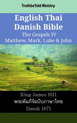 English Thai Danish Bible - The Gospels IV - Matthew, Mark, Luke & John