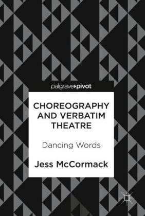 Choreography and Verbatim Theatre