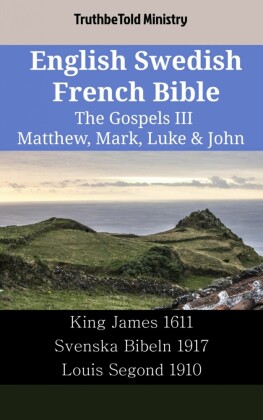 English Swedish French Bible - The Gospels III - Matthew, Mark, Luke & John