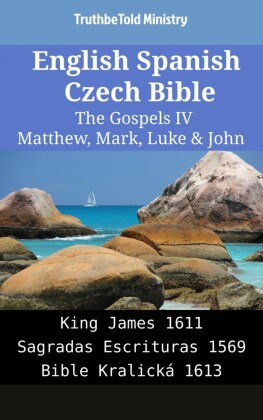 English Spanish Czech Bible - The Gospels IV - Matthew, Mark, Luke & John