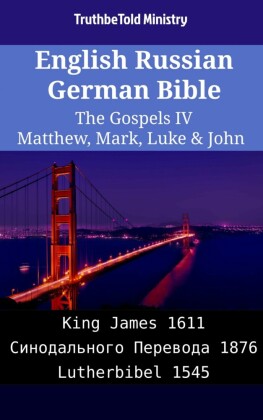 English Russian German Bible - The Gospels IV - Matthew, Mark, Luke & John