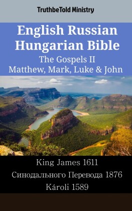 English Russian Hungarian Bible - The Gospels II - Matthew, Mark, Luke & John