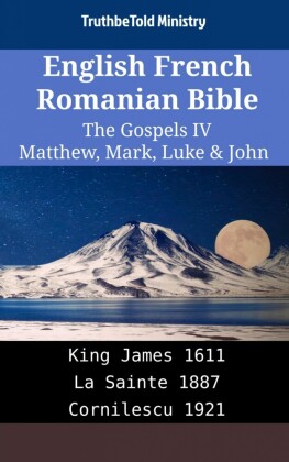 English French Romanian Bible - The Gospels IV - Matthew, Mark, Luke & John
