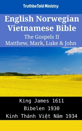 English Norwegian Vietnamese Bible - The Gospels II - Matthew, Mark, Luke & John