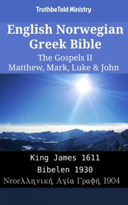 English Norwegian Greek Bible - The Gospels II - Matthew, Mark, Luke & John
