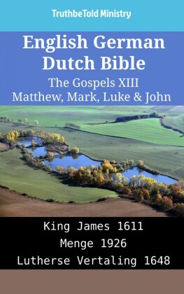 English German Dutch Bible - The Gospels XIII - Matthew, Mark, Luke & John