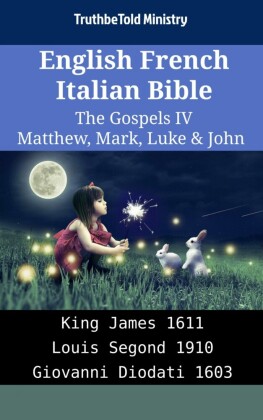 English French Italian Bible - The Gospels IV - Matthew, Mark, Luke & John