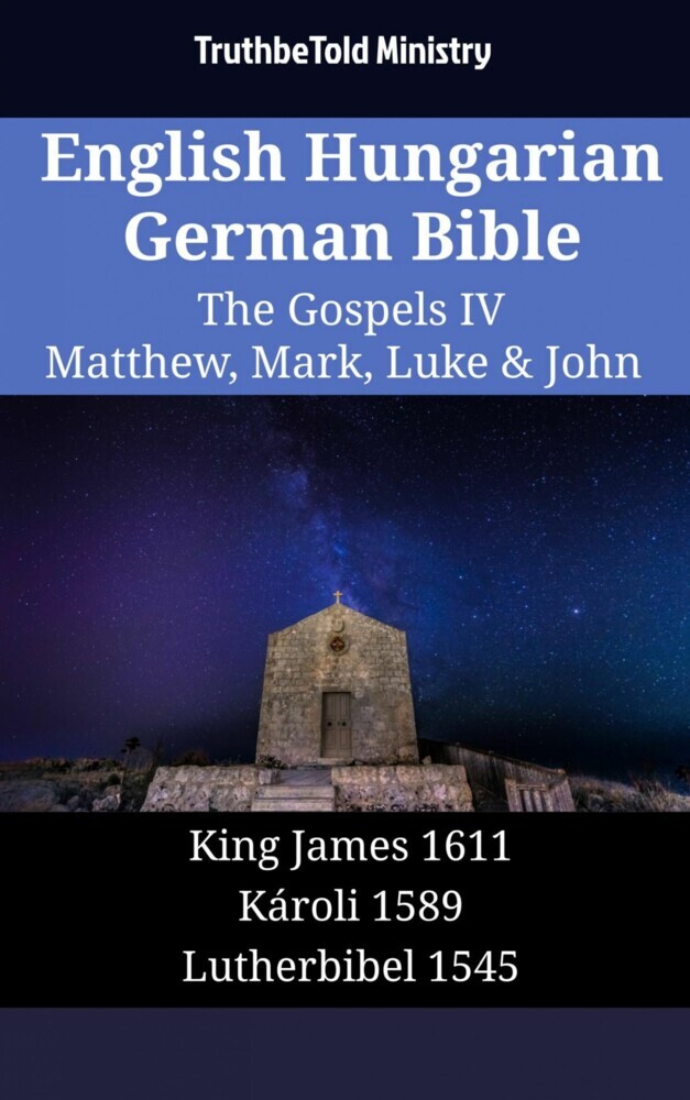 English Hungarian German Bible - The Gospels IV - Matthew, Mark, Luke & John main product photo