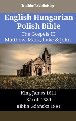 English Hungarian Polish Bible - The Gospels III - Matthew, Mark, Luke & John