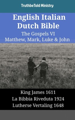 English Italian Dutch Bible - The Gospels VI - Matthew, Mark, Luke & John