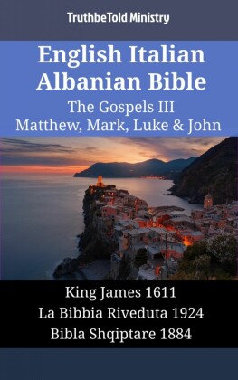 English Italian Albanian Bible - The Gospels III - Matthew, Mark, Luke & John