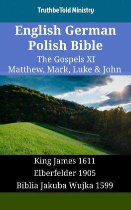 English German Polish Bible - The Gospels XI - Matthew, Mark, Luke & John