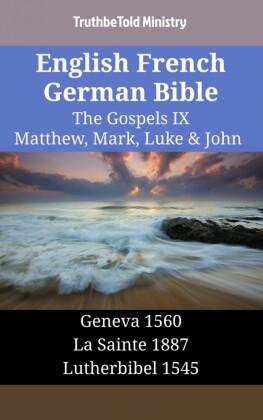 English French German Bible - The Gospels IX - Matthew, Mark, Luke & John