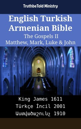 English Turkish Armenian Bible - The Gospels II - Matthew, Mark, Luke & John
