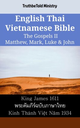 English Thai Vietnamese Bible - The Gospels II - Matthew, Mark, Luke & John