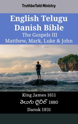 English Telugu Danish Bible - The Gospels III - Matthew, Mark, Luke & John