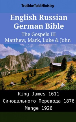 English Russian German Bible - The Gospels III - Matthew, Mark, Luke & John