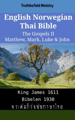 English Norwegian Thai Bible - The Gospels II - Matthew, Mark, Luke & John