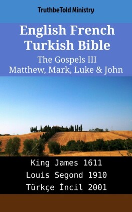English French Turkish Bible - The Gospels III - Matthew, Mark, Luke & John