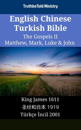 English Chinese Turkish Bible - The Gospels II - Matthew, Mark, Luke & John