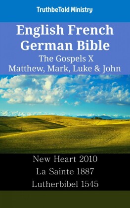 English French German Bible - The Gospels X - Matthew, Mark, Luke & John