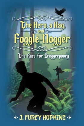 The Hero, A Hag, And Foggle-Nogger