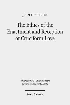 The Ethics of the Enactment and Reception of Cruciform Love