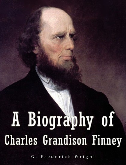 A Biography of Charles Grandison Finney main product photo