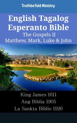 English Tagalog Esperanto Bible - The Gospels II - Matthew, Mark, Luke & John