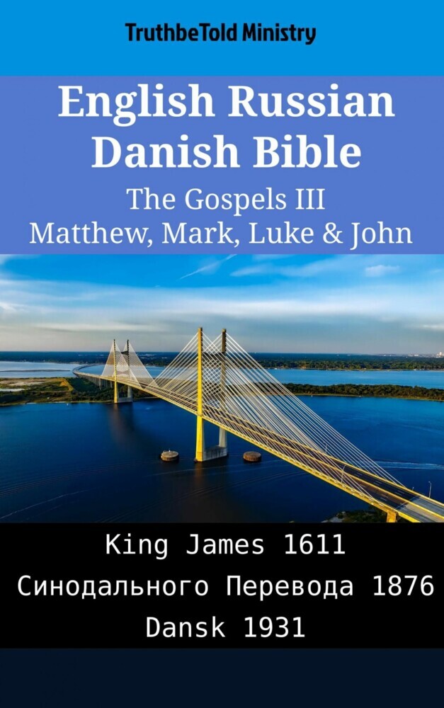 English Russian Danish Bible - The Gospels III - Matthew, Mark, Luke & John main product photo