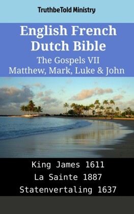 English French Dutch Bible - The Gospels VII - Matthew, Mark, Luke & John