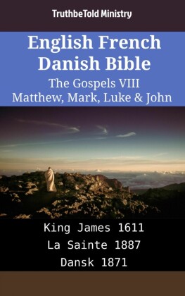 English French Danish Bible - The Gospels VIII - Matthew, Mark, Luke & John