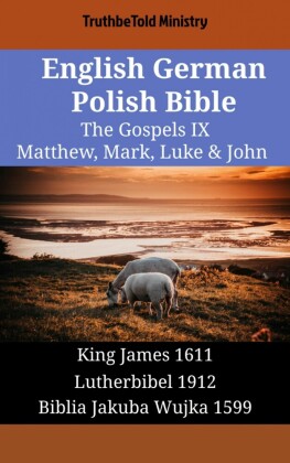 English German Polish Bible - The Gospels IX - Matthew, Mark, Luke & John