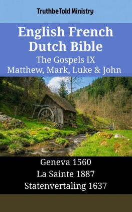 English French Dutch Bible - The Gospels IX - Matthew, Mark, Luke & John