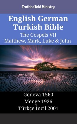 English German Turkish Bible - The Gospels VII - Matthew, Mark, Luke & John