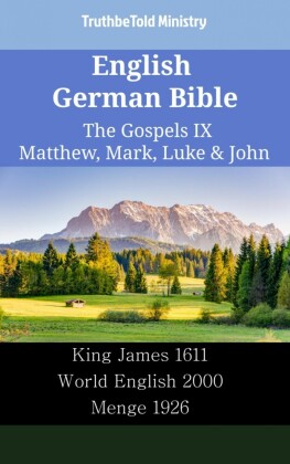 English German Bible - The Gospels IX - Matthew, Mark, Luke & John