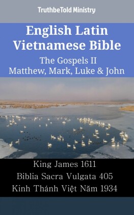 English Latin Vietnamese Bible - The Gospels II - Matthew, Mark, Luke & John