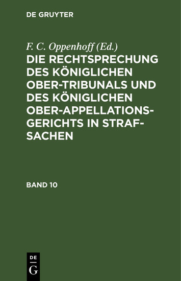 Die Rechtsprechung des Königlichen Ober-Tribunals und des Königlichen Ober-Appellations-Gerichts in Straf-Sachen. Band 10 main product photo