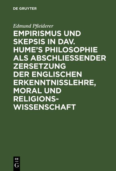 Empirismus und Skepsis in Dav. Hume's Philosophie als abschließender Zersetzung der englischen Erkenntnisslehre, Moral und Religionswissenschaft main product photo