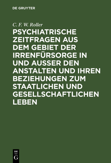 Psychiatrische Zeitfragen aus dem Gebiet der Irrenfürsorge in und ausser den Anstalten und ihren Beziehungen zum staatlichen und gesellschaftlichen Leben main product photo
