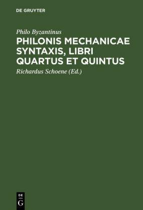 Philonis mechanicae syntaxis, libri quartus et quintus